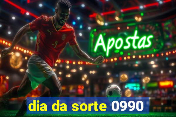 dia da sorte 0990